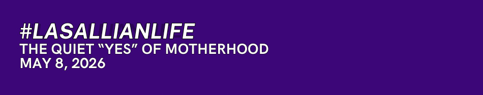 #LasallianLife :  The Quiet “Yes” of Motherhood