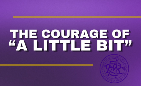 #LasallianLife :  The Courage of “A Little Bit”