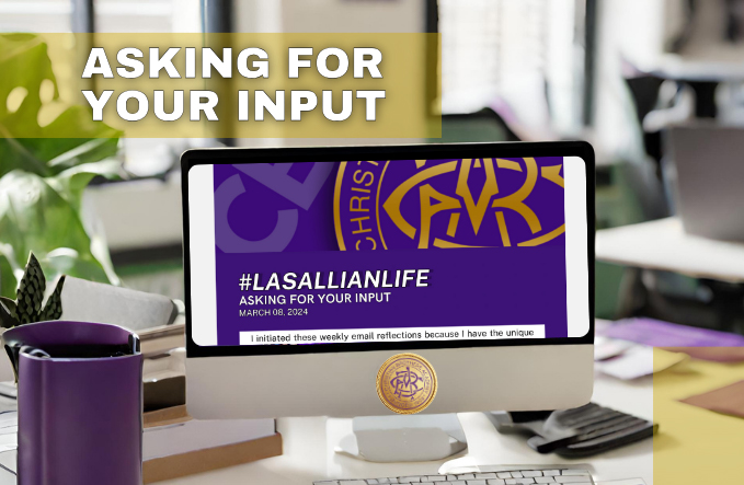 #LasallianLife : Asking For Your Input