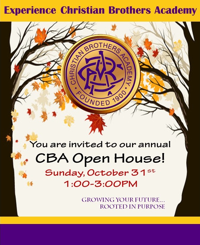 experience christian brothers academy cba logo you are invited to our annual cba open house sunday october 31st 1:00 - 3:00pm growing your future rooted in purpose